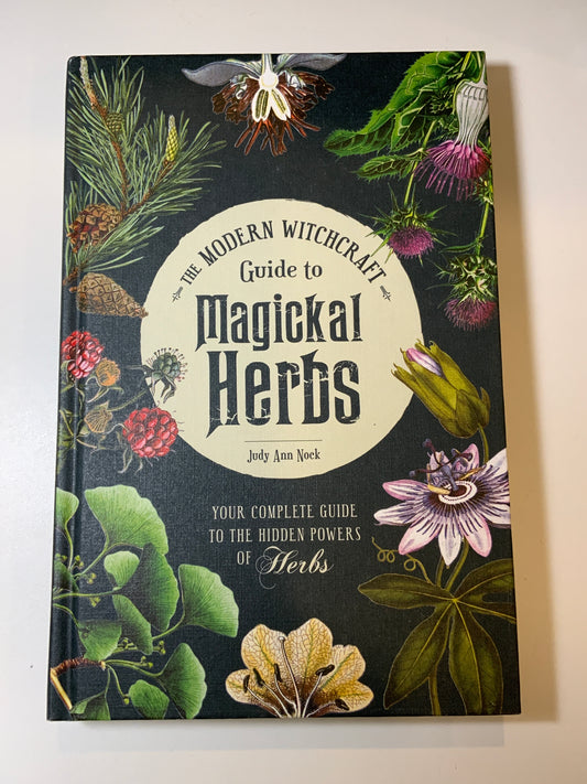The Modern Witchcraft * Guide to Magickal Herbs