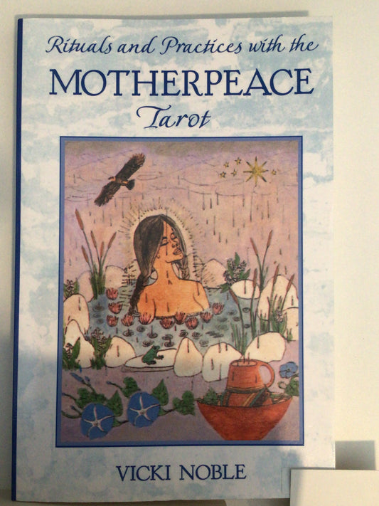 Rituals and Practices with the Motherpeace Tarot
