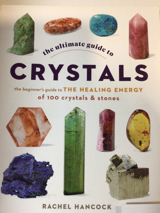 The Ultimate Guide to Crystals