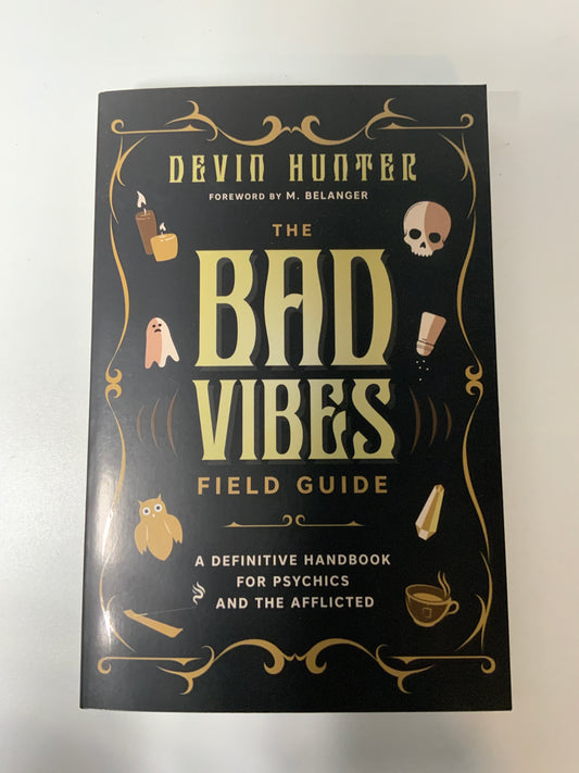 The Bad Vibes Field Guide